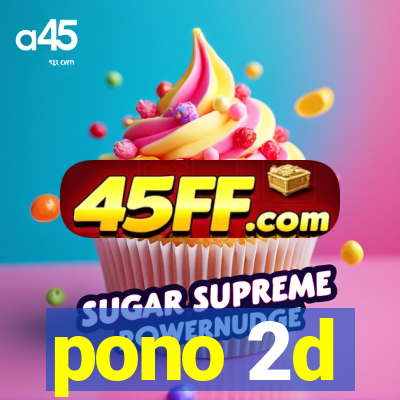 pono 2d